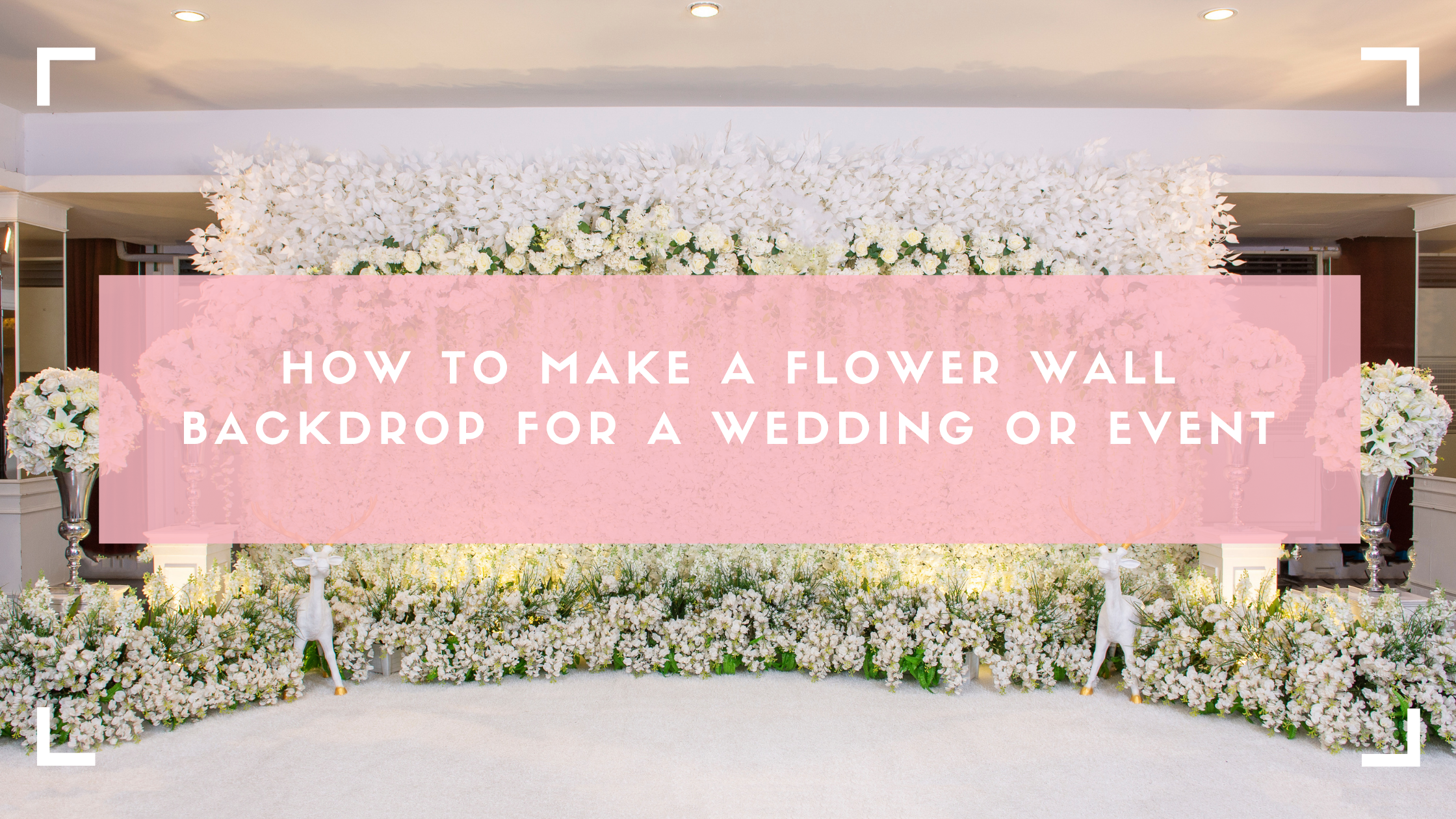How To Make Flower Wall How To Make A Wedding Flower Backdrop - The Wedding Planner Institute