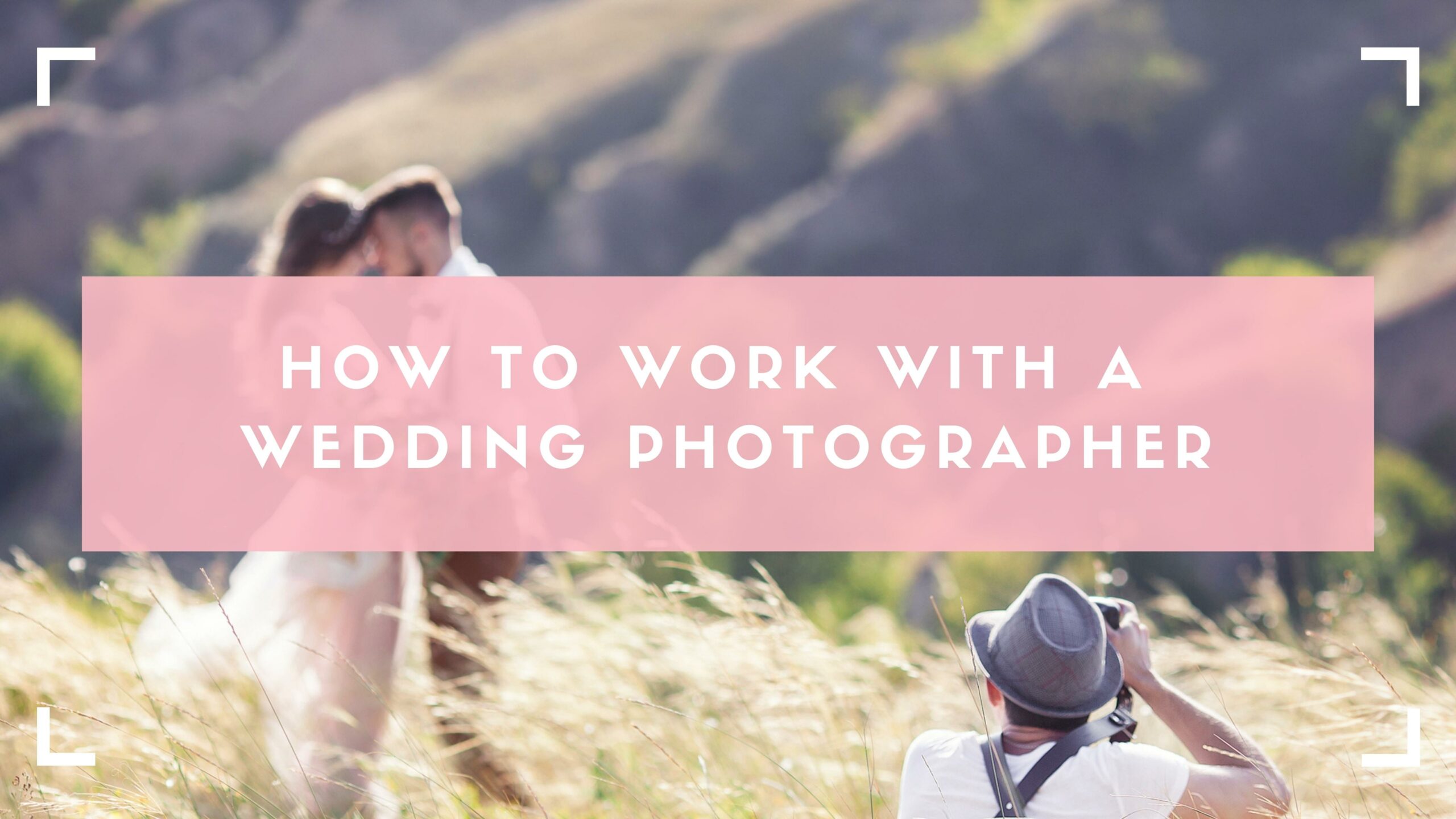 trabajar con un fotógrafo de bodas guía cabecera del blog
