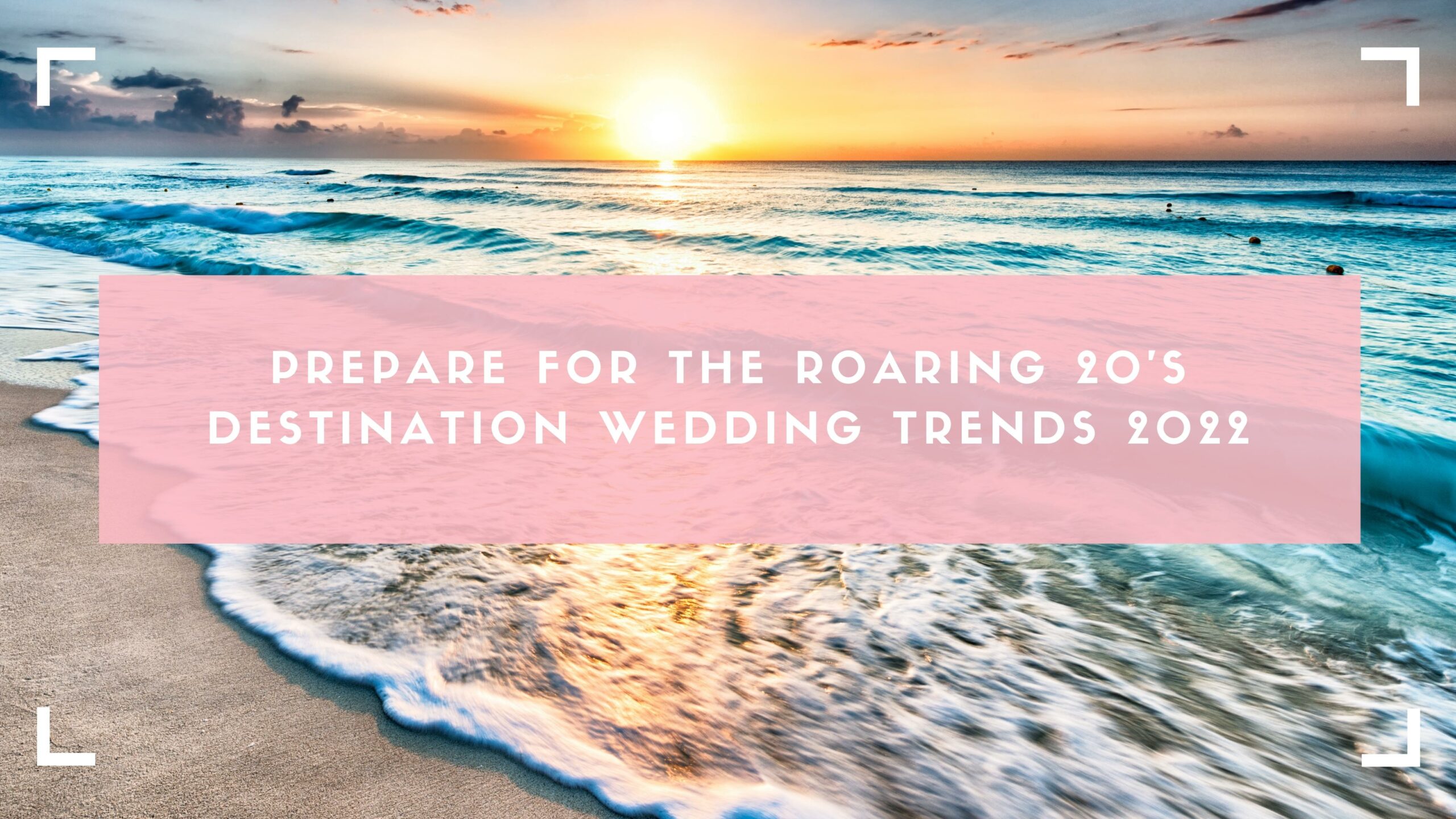 Destination wedding trends 2022 blog header